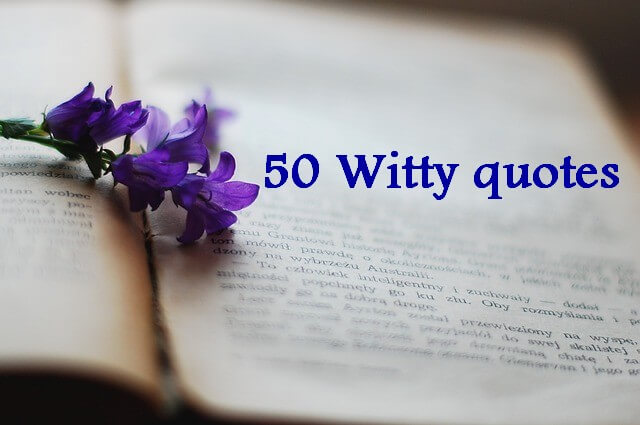 50 Witty quotes to make you laugh