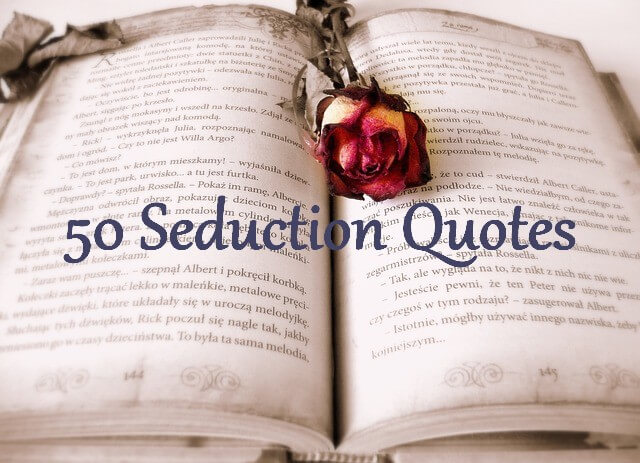 The 50 Most Irresistible Seduction Quotes of All Time