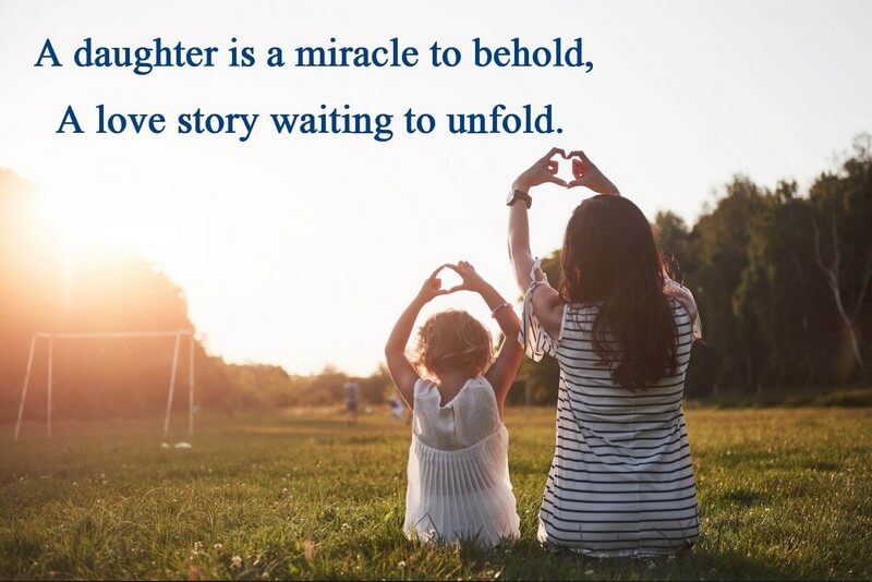 A daughter is a miracle to behold, a love story waiting to unfold